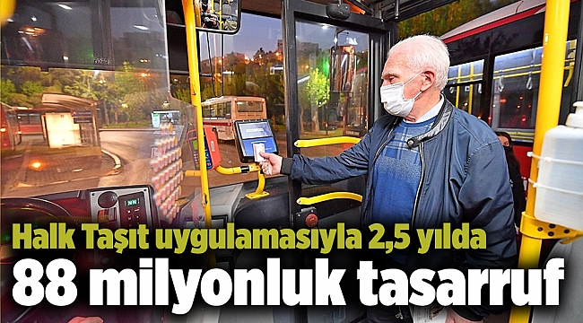 Halk Taşıt uygulamasıyla 2,5 yılda 88 milyonluk tasarruf