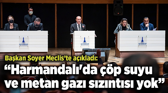 “Harmandalı'da çöp suyu ve metan gazı sızıntısı yok”