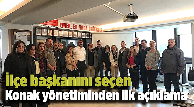 İlçe başkanını seçen Konak yönetiminden ilk açıklama