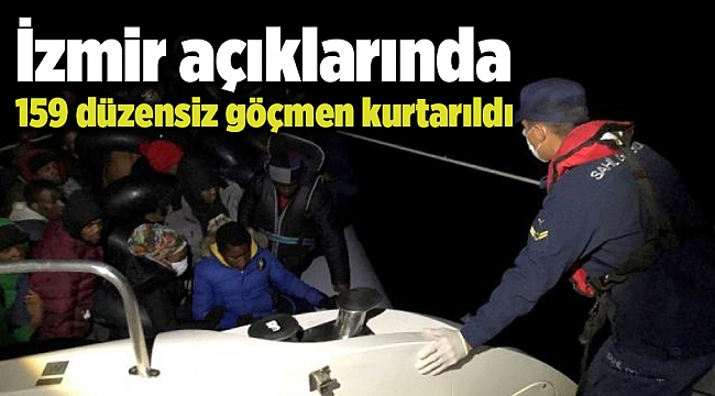 İzmir açıklarında 159 düzensiz göçmen kurtarıldı