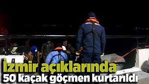 İzmir açıklarında 50 kaçak göçmen kurtarıldı