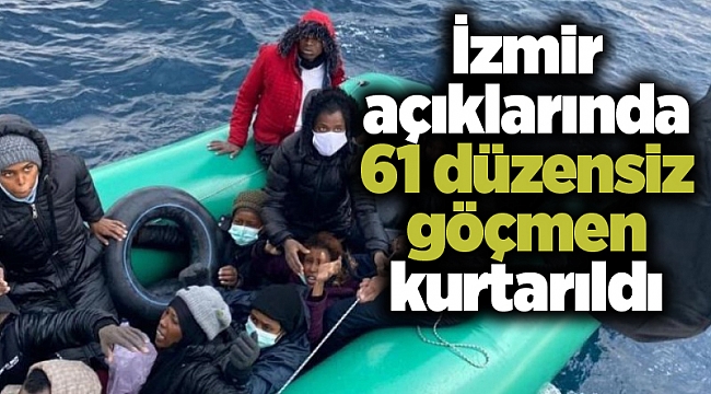 İzmir açıklarında 61 düzensiz göçmen kurtarıldı