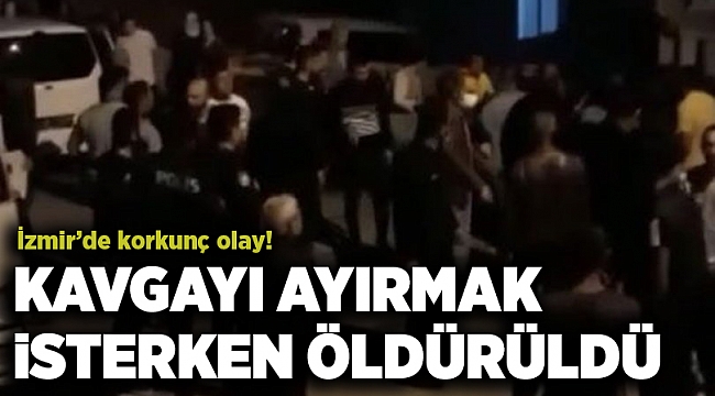 İzmir'de kavgayı ayırmak isterken tüfekle vurulan kişi öldü