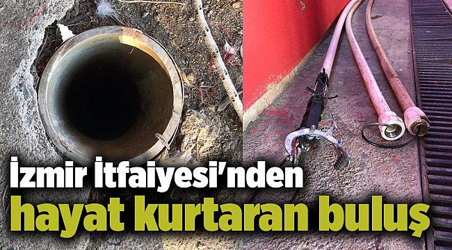 İzmir İtfaiyesi'nden hayat kurtaran buluş