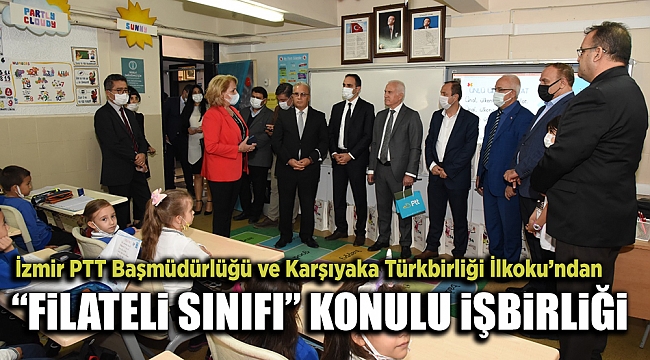 Türkiye'nin ilk Filateli Sınıfı Karşıyaka'da Açıldı!