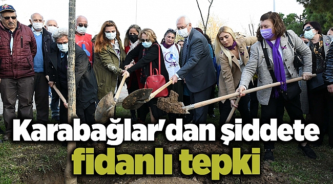 Karabağlar'dan şiddete fidanlı tepki