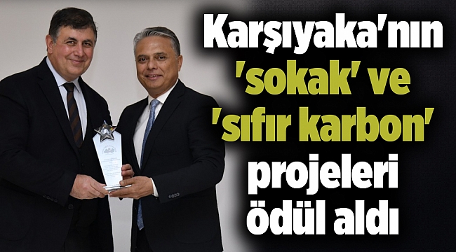Karşıyaka'nın 'sokak' ve 'sıfır karbon' projeleri ödül aldı
