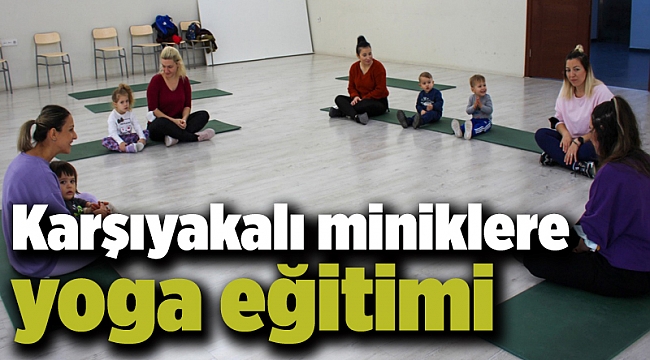 Karşıyakalı miniklere yoga eğitimi