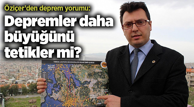 Öziçer’den deprem yorumu: Depremler daha büyüğünü tetikler mi?