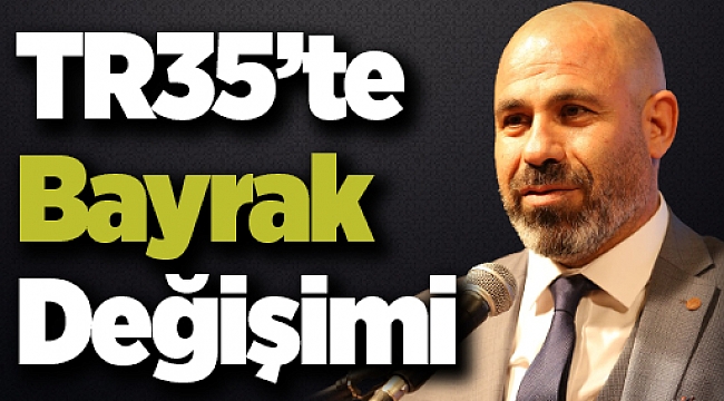 TR35'te bayrak değişimi!