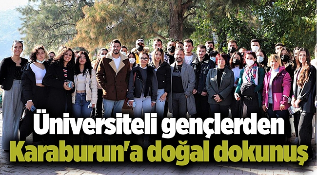 Üniversiteli gençlerden Karaburun'a doğal dokunuş