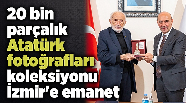 20 bin parçalık Atatürk fotoğrafları koleksiyonu İzmir'e emanet