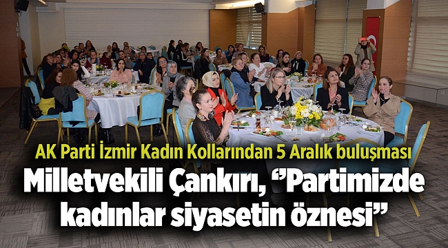 AK Parti İzmir Kadın Kollarından 5 Aralık buluşması