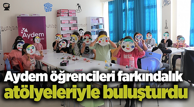 Aydem öğrencileri farkındalık atölyeleriyle buluşturdu