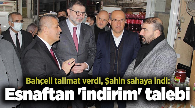 Bahçeli talimat verdi, Şahin sahaya indi: Esnaftan 'indirim' talebi