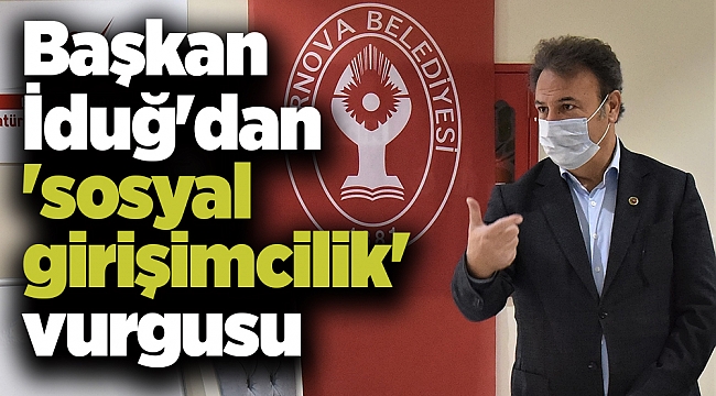 Başkan İduğ'dan 'sosyal girişimcilik' vurgusu