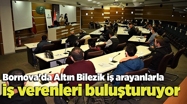 Bornova'da Altın Bilezik iş arayanlarla iş verenleri buluşturuyor