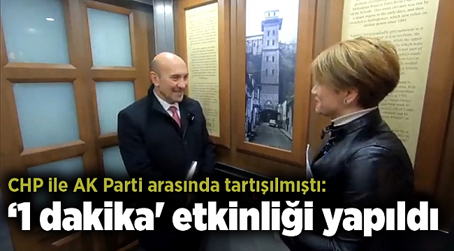 CHP ile AK Parti arasında tartışılmıştı: '1 dakika' etkinliği yapıldı