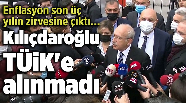 Enflasyon son üç yılın zirvesine çıktı... Kılıçdaroğlu TÜİK'e alınmadı