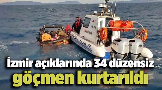 İzmir açıklarında 34 düzensiz göçmen kurtarıldı