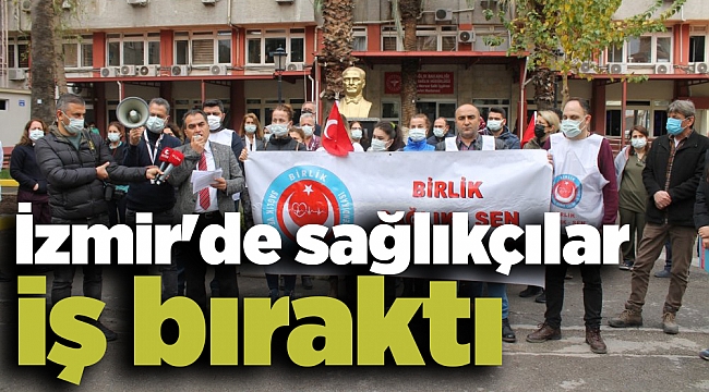 İzmir'de sağlıkçılar iş bıraktı