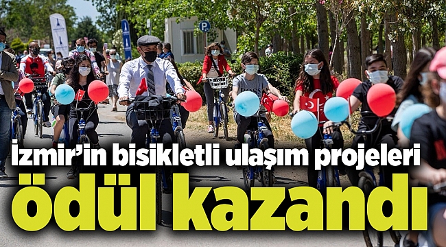 İzmir’in bisikletli ulaşım projeleri ödül kazandı