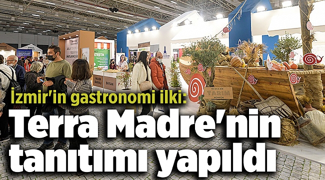 İzmir&#039;in gastronomi ilki: Terra Madre&#039;nin tanıtımı yapıldı