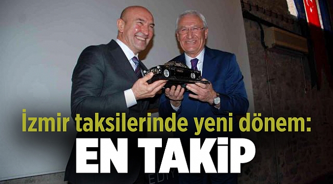 İzmir taksilerinde yeni dönem: En Takip