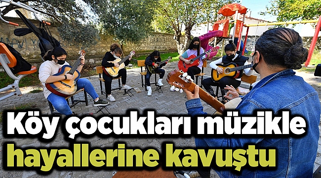 Köy çocukları müzikle hayallerine kavuştu