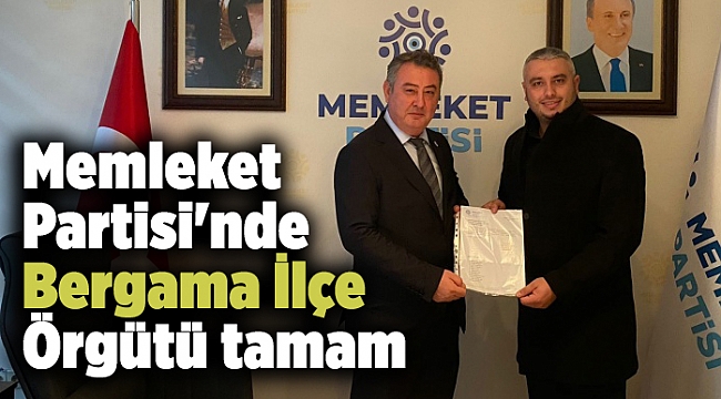 Memleket Partisi'nde Bergama İlçe Örgütü tamam
