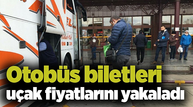 Otobüs biletleri uçak fiyatlarını yakaladı