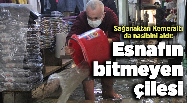 Sağanaktan Kemeraltı da nasibini aldı: Esnafın bitmeyen çilesi
