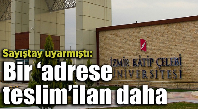 Sayıştay uyarmıştı: Katip Çelebi’den bir ‘adrese teslim’ ilan daha
