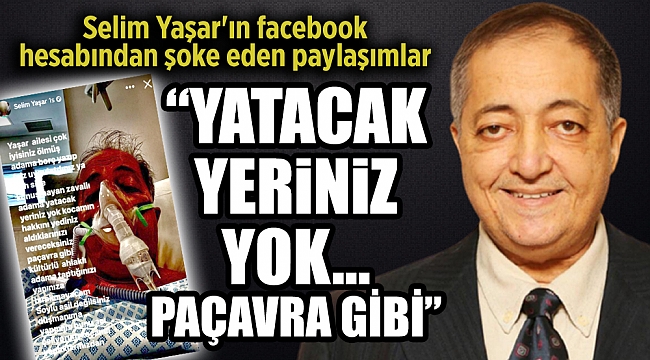 Selim Yaşar&#039;ın facebook hesabından şoke eden paylaşımlar