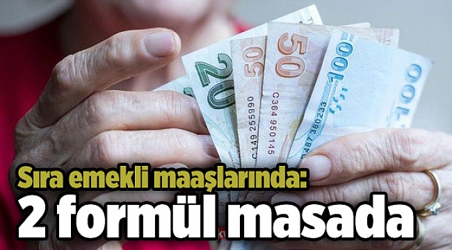 Sıra emekli maaşlarında: 2 formül masada