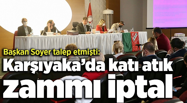 Soyer talep etmişti: Karşıyaka’da katı atık zammı iptal