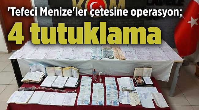 'Tefeci Menize'ler çetesine operasyon; 4 tutuklama