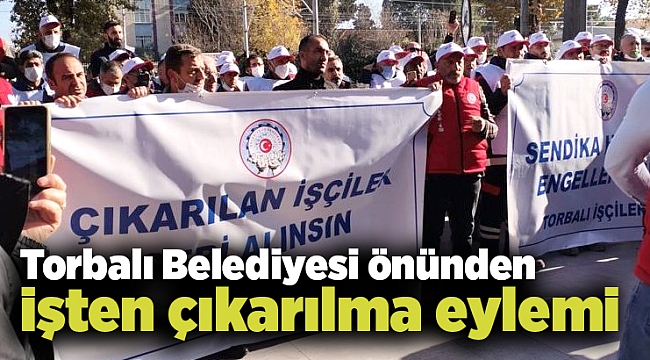 Torbalı Belediyesinde sendikalı 2 işçinin işten çıkarıldığı iddiası