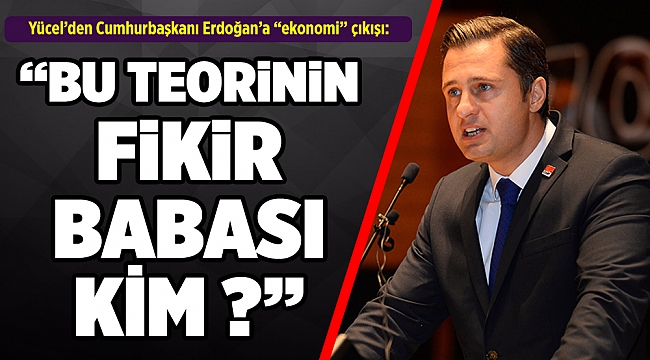 Yücel’den Cumhurbaşkanı Erdoğan’a “ekonomi” çıkışı: Müstemleke zihniyetin temsilcileri...