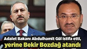 Adalet Bakanı Abdulhamit Gül istifa etti, yerine Bekir Bozdağ atandı