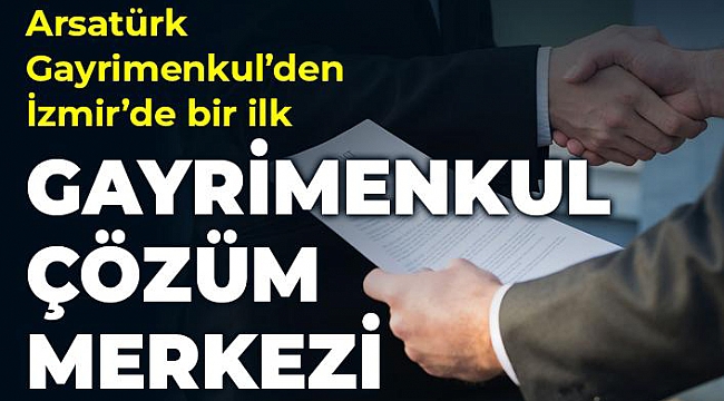 Arsatürk Gayrimenkul’den İzmir’de bir ilk