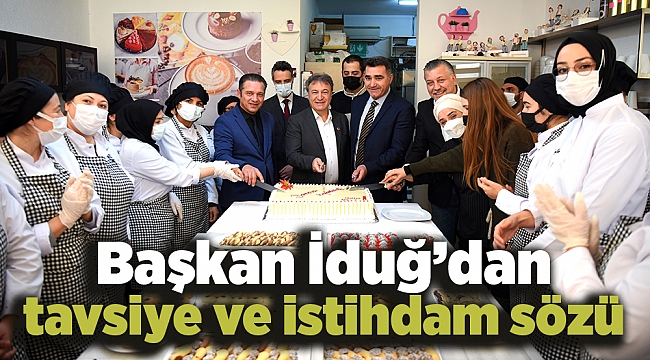 Başkan İduğ’dan tavsiye ve istihdam sözü