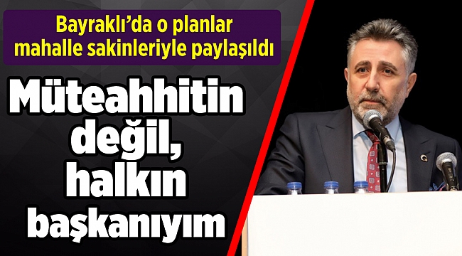 Başkan Sandal: Müteahhitin değil, halkın başkanıyım