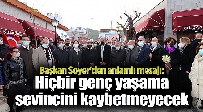 Başkan Soyer'den anlamlı mesajı: Hiçbir genç yaşama sevincini kaybetmeyecek