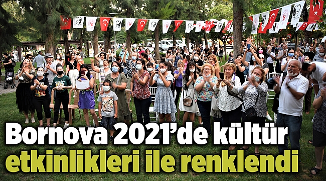 Bornova 2021’de kültür etkinlikleri ile renklendi