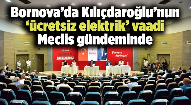 Bornova’da Kılıçdaroğlu’nun ‘ücretsiz elektrik’ vaadi Meclis gündeminde