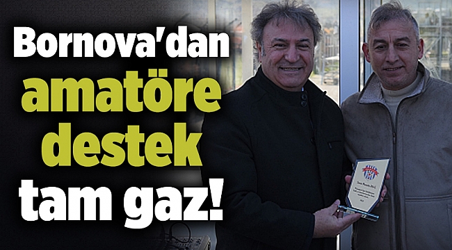 Bornova'dan amatöre destek tam gaz!