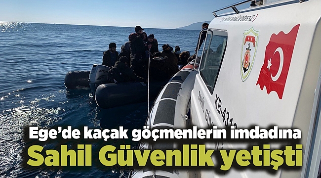 Ege’de kaçak göçmenlerin imdadına Sahil Güvenlik yetişti