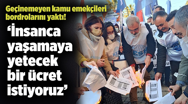 Geçinemeyen kamu emekçileri bordrolarını yaktı! ‘İnsanca yaşamaya yetecek bir ücret istiyoruz’