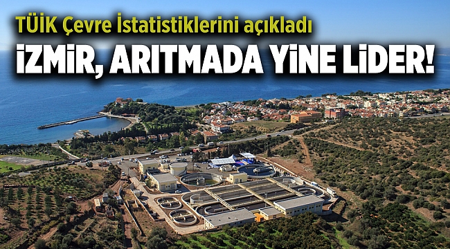 İzmir, arıtmada yine lider!